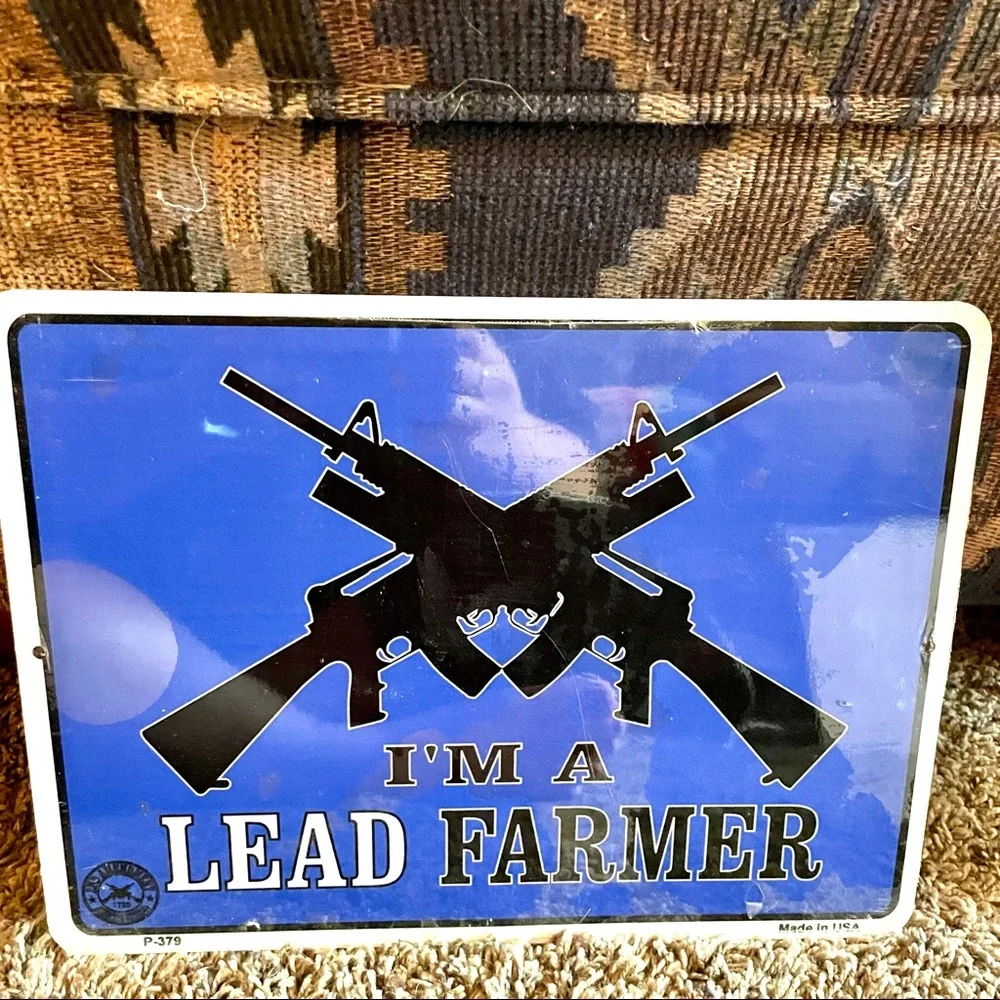 NEW I’m A Lead Farmer Metal Sign